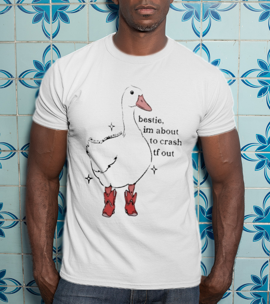 Bestie I'm About To Crash TF Out Silly Goose Red Boots T-Shirt