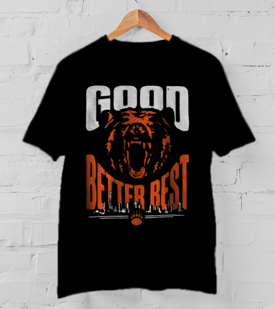 Bears Good Better Best Funny Football Roaring Bear Logo T-Shirt