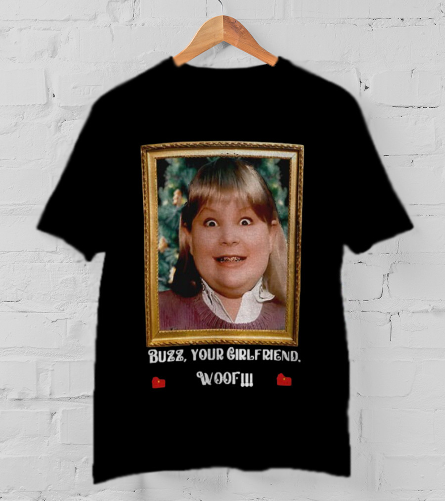 Home Alone Buzz Your Girlfriend Woof Funny Christmas Movie Scene T-Shirt