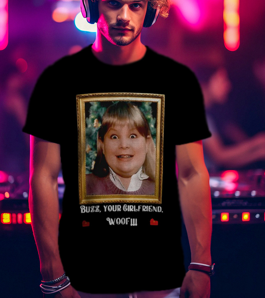 Home Alone Buzz Your Girlfriend Woof Funny Christmas Movie Scene T-Shirt