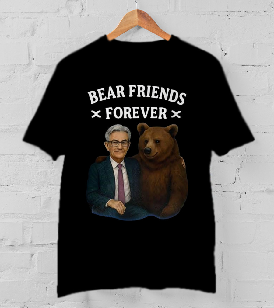 Bear Friends Forever Jerome Powell T-Shirt