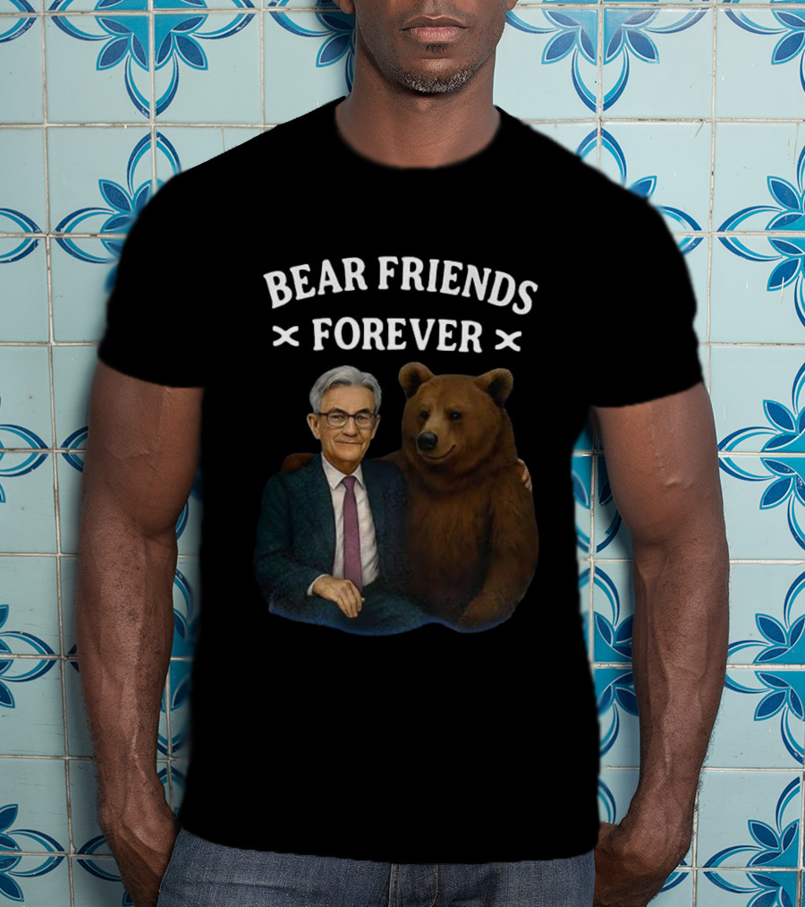 Bear Friends Forever Jerome Powell T-Shirt