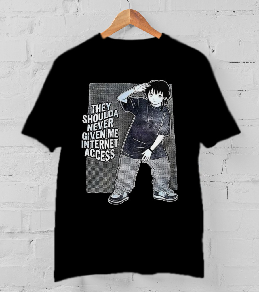 They Shoulda Never Given Me Internet Access Anime Style Youth Culture Expression T-Shirt
