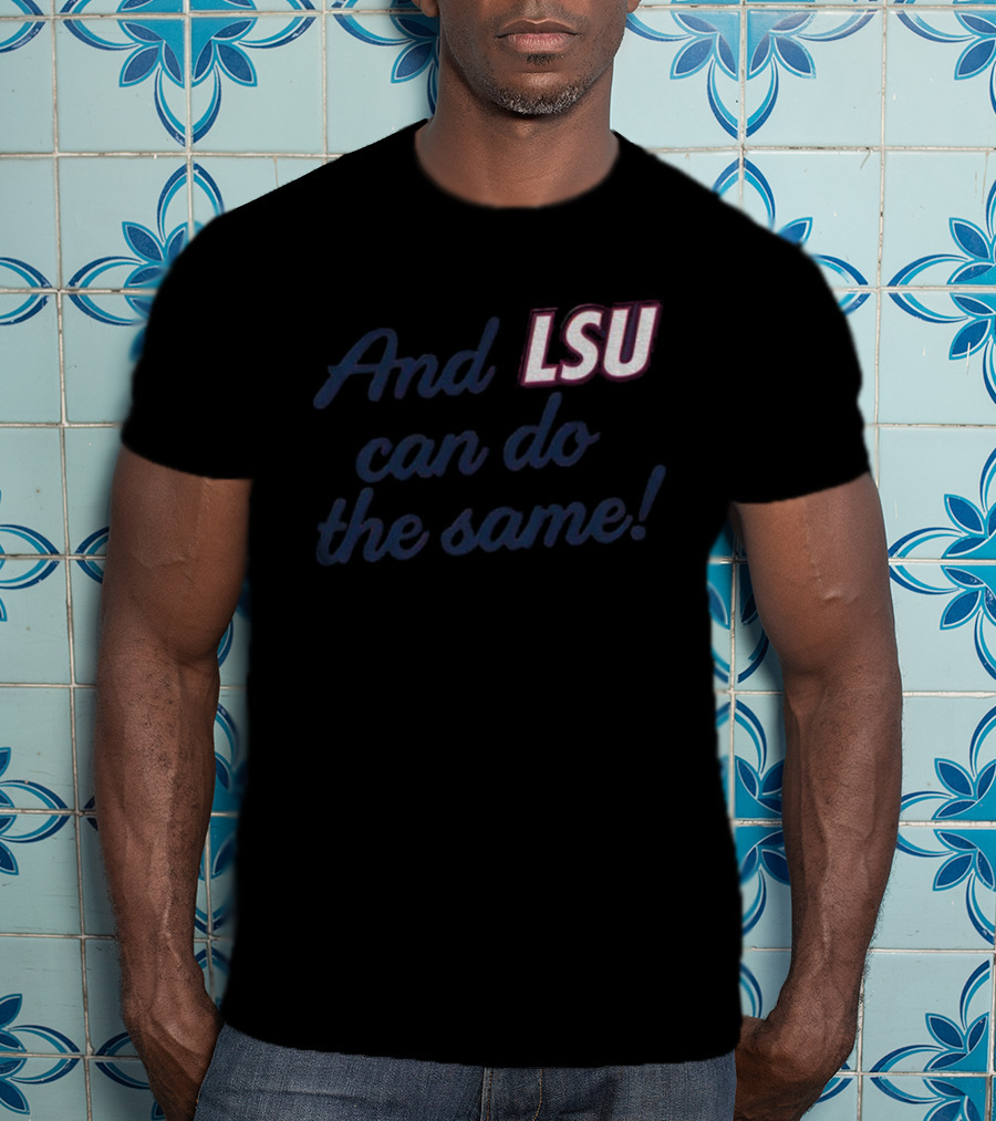 And LSU Can Do The Same Lane Kiffin Coach T-Shirt