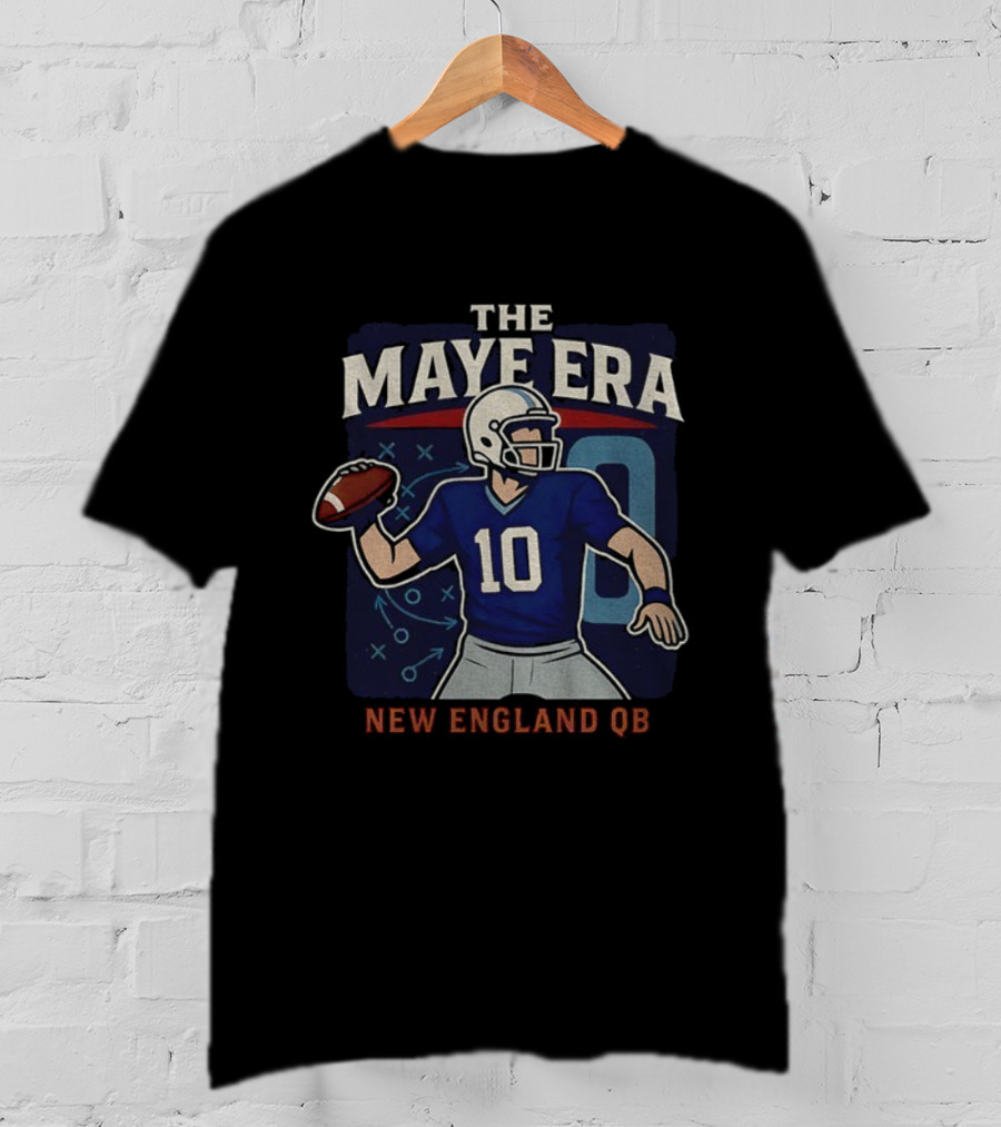 The Maye Era New England QB 10 Football 2025 T-Shirt