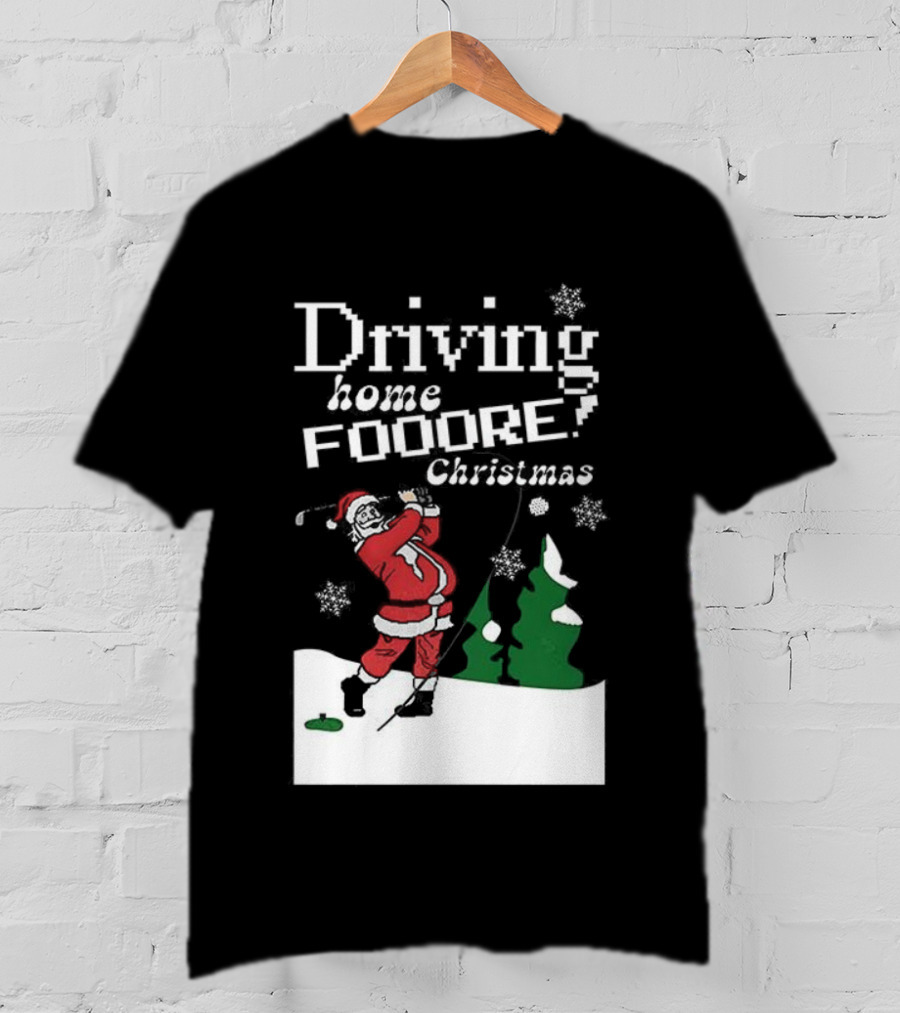 Driving Home Fooore Christmas Funny Santa Golf Xmas T-Shirt