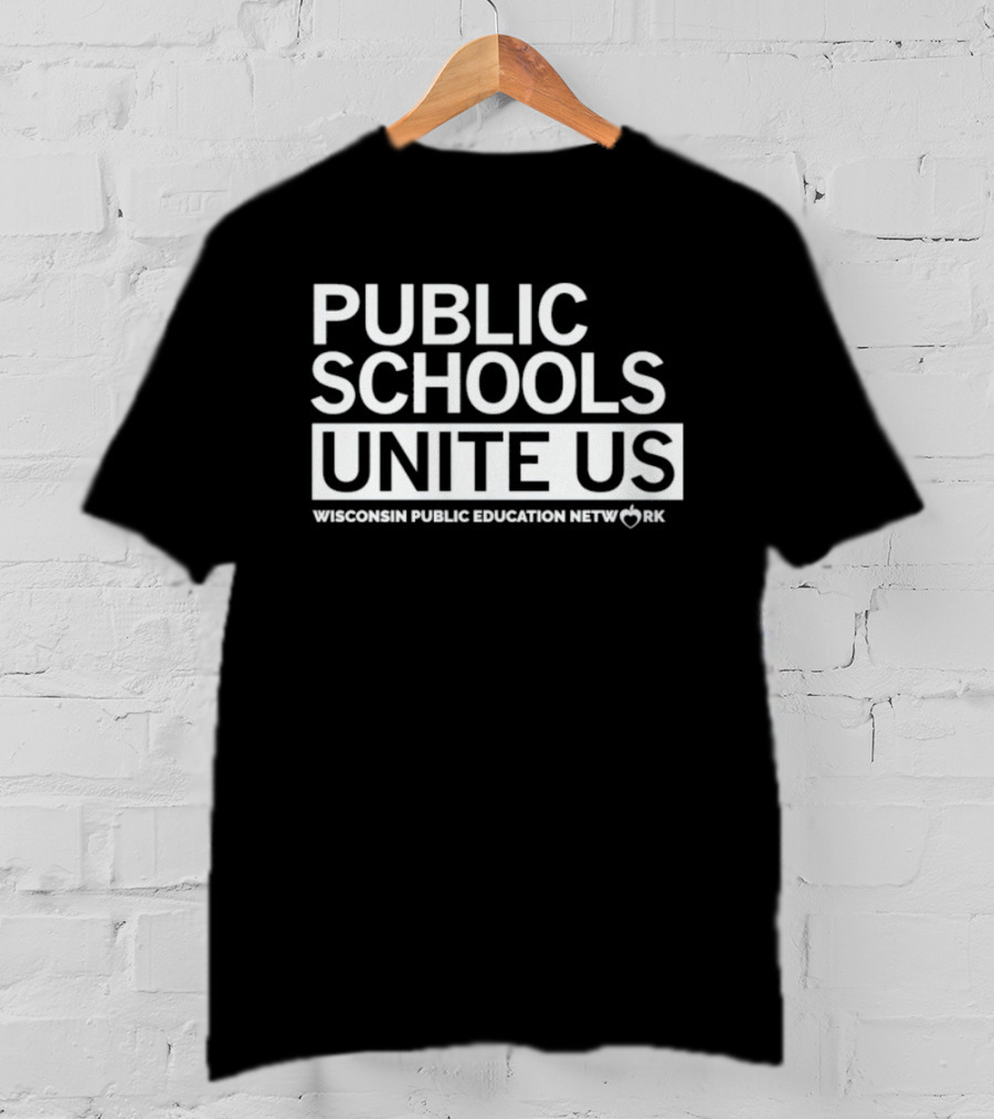Public Schools Unite Us Wisconsin Public Education Network Heart Symbol T-Shirt