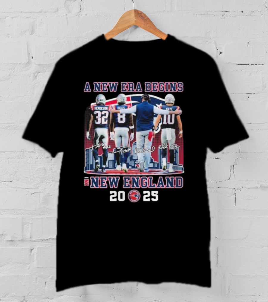 A New Era Begins 2025 Treveyon Henderson Stefon Diggs Drake Maye New England Patriots Signatures T-Shirt