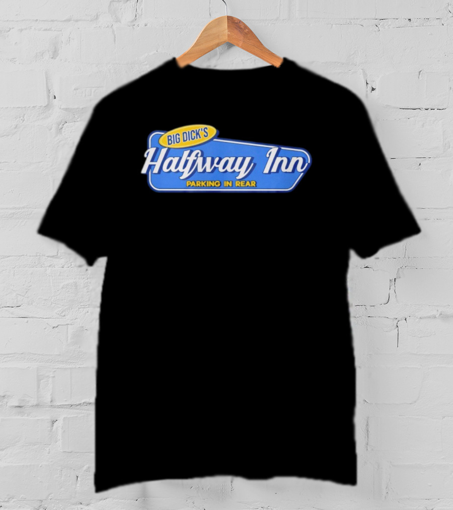Big Dick's Halfway Inn Parking In Rear Retro Humor T-Shirt