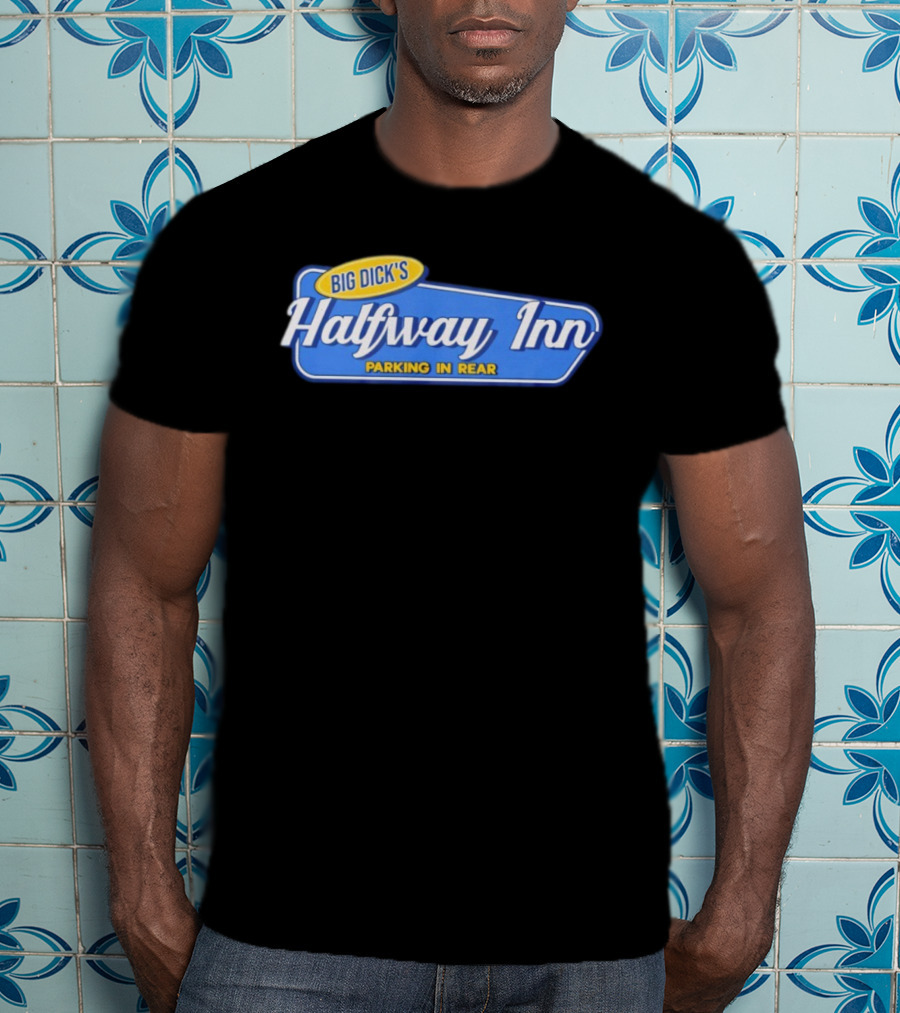 Big Dick's Halfway Inn Parking In Rear Retro Humor T-Shirt