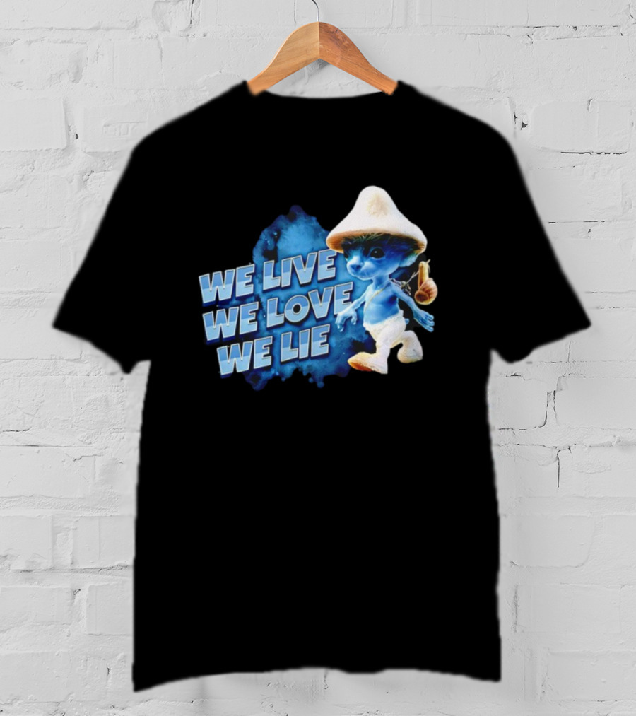 We Live We Love We Lie Blue Smurf Cat T-Shirt