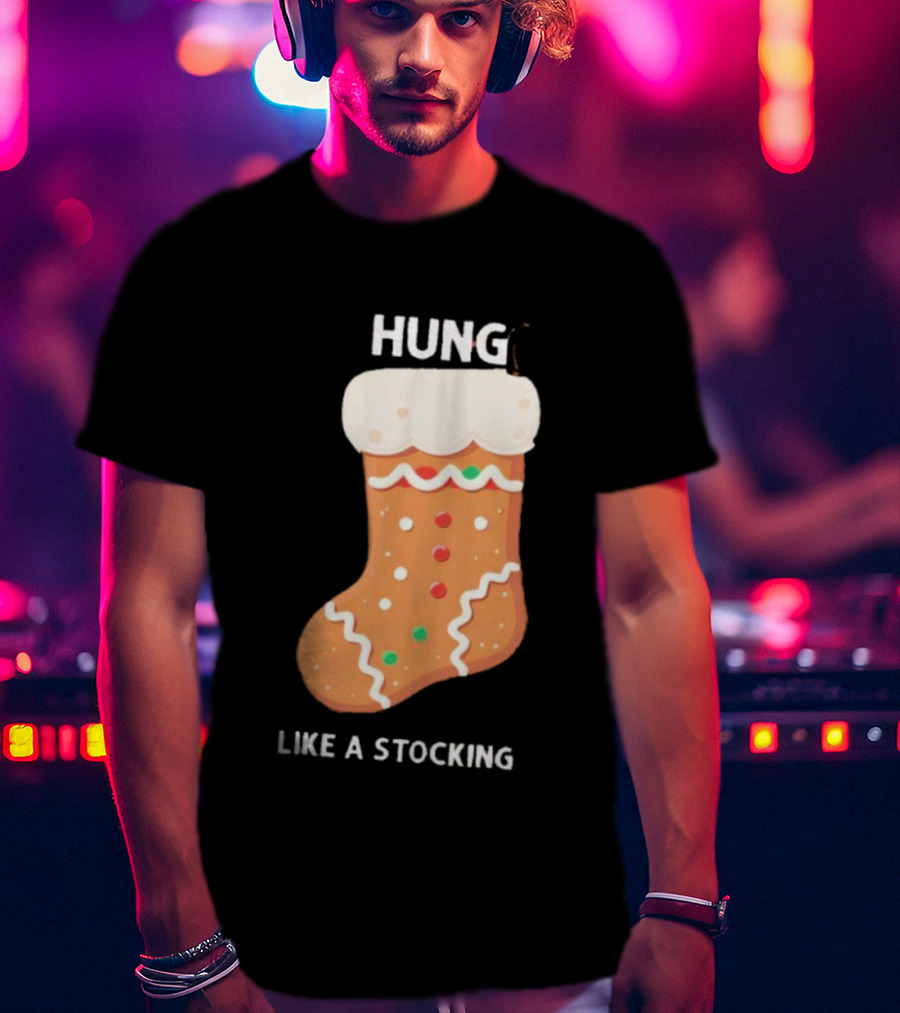 Hung Like A Stocking Gingerbread Christmas T-Shirt
