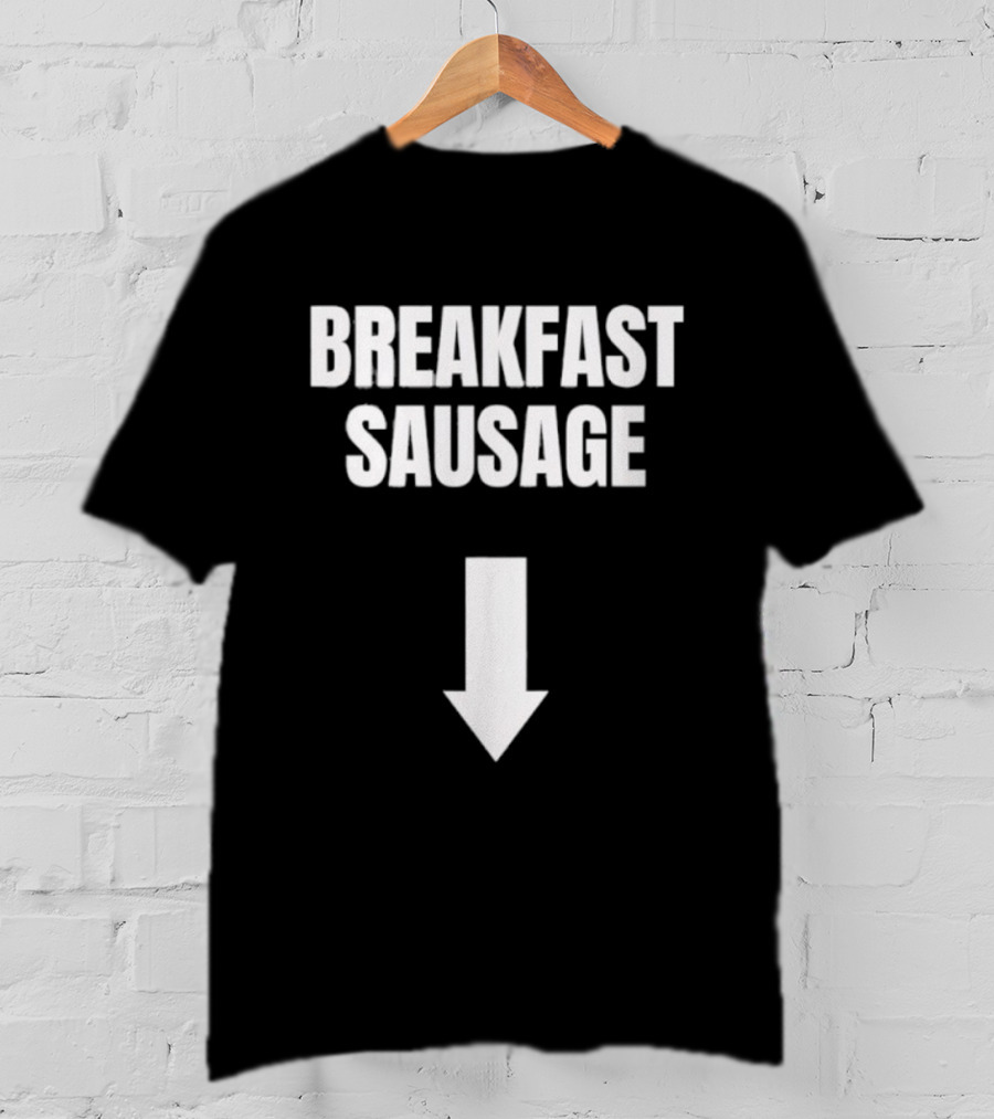 Breakfast Sausage Arrow Downward Humor T-Shirt