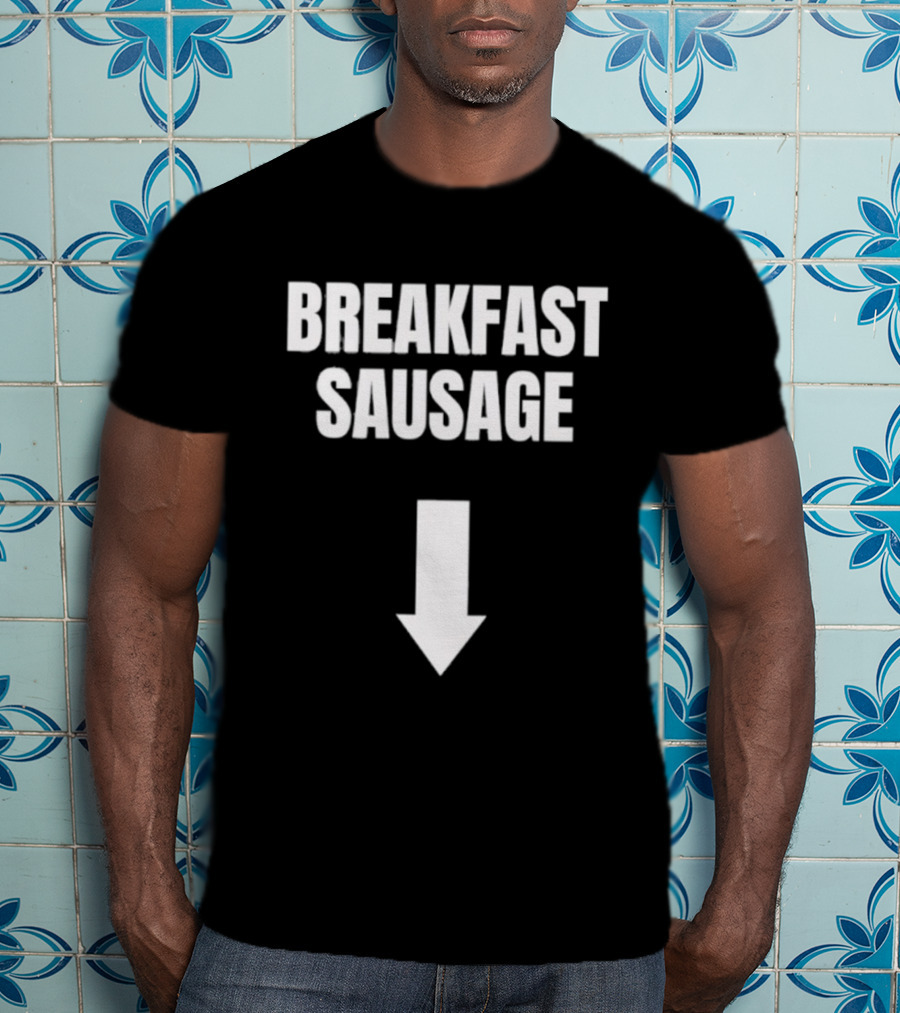 Breakfast Sausage Arrow Downward Humor T-Shirt