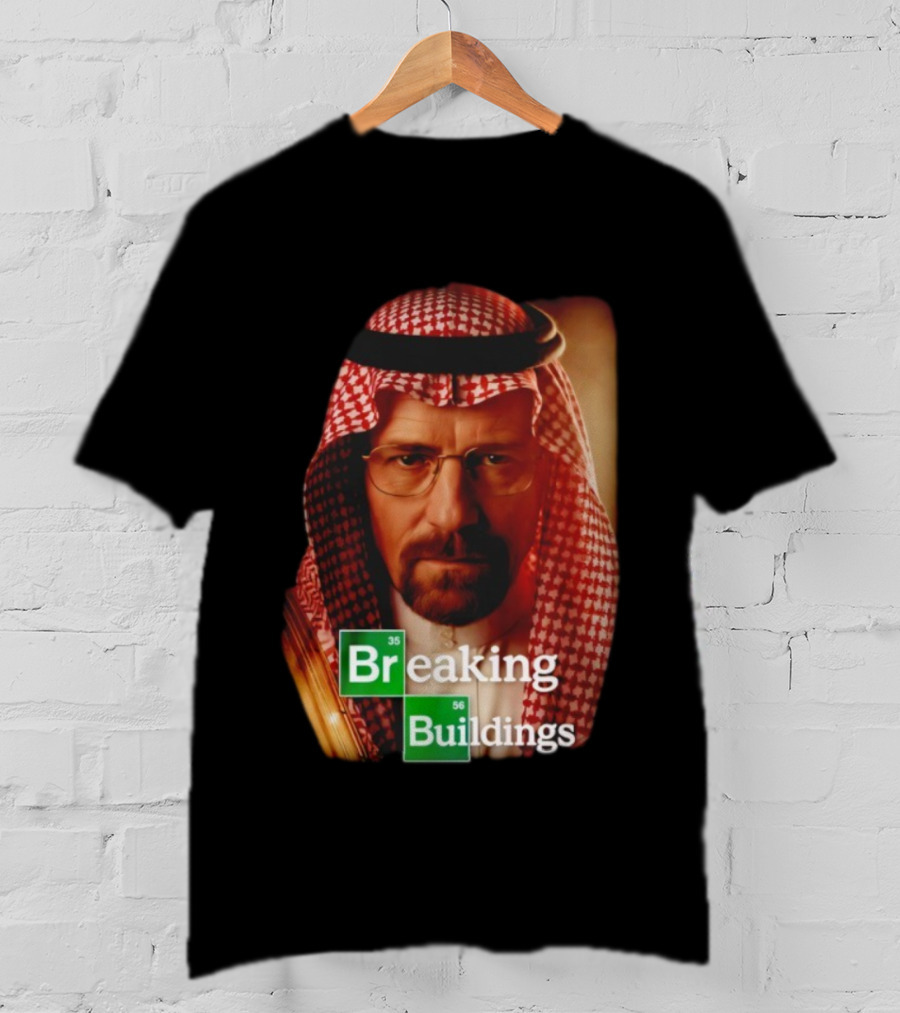 Breaking Buildings Heisenberg Middle Eastern Style T-Shirt