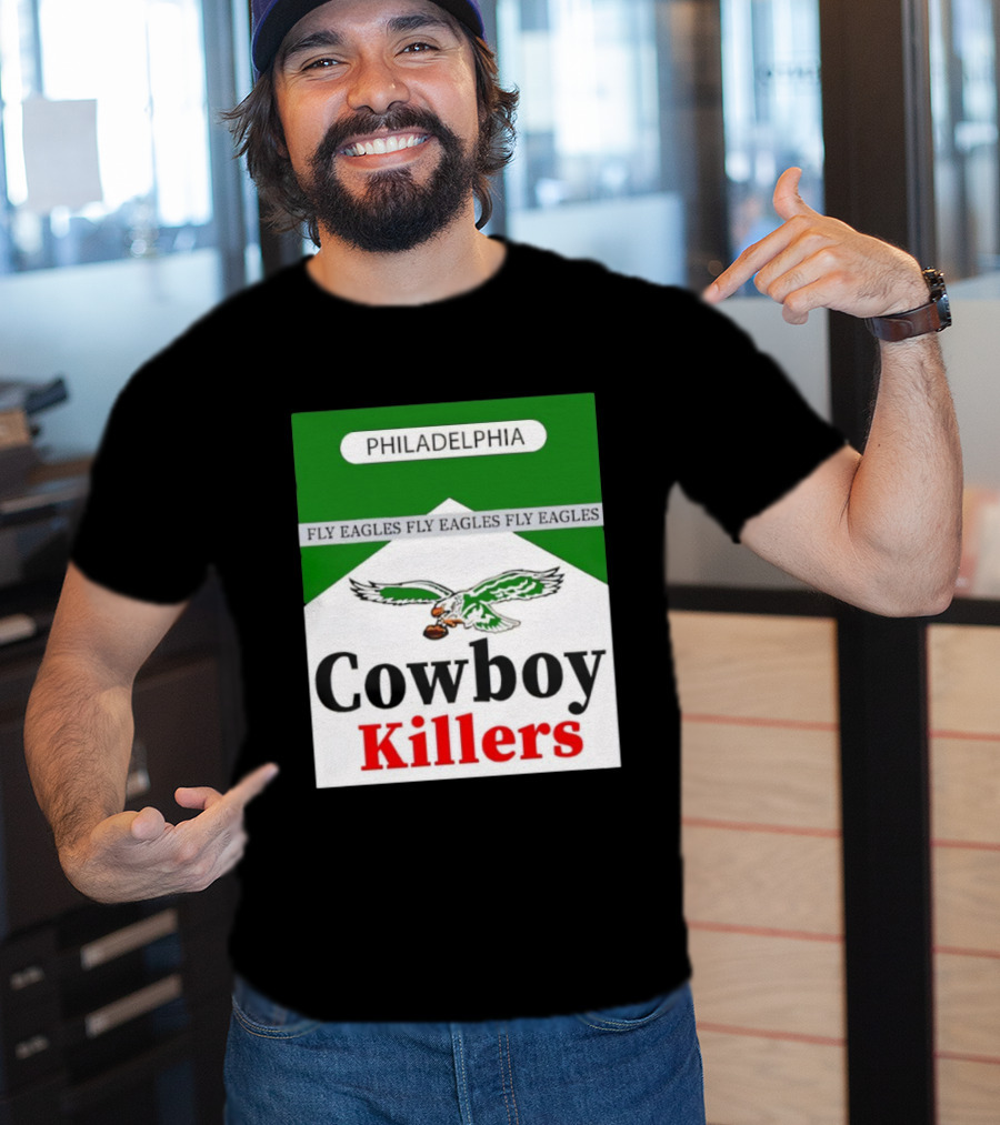 Philadelphia Eagles Fly Eagles Cowboy Killers Philadelphia T-Shirt