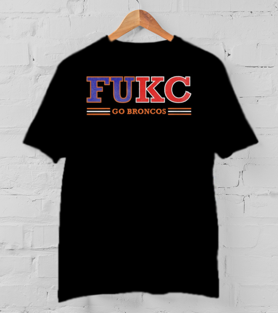 Fukc Go Broncos Denver Football T-Shirt