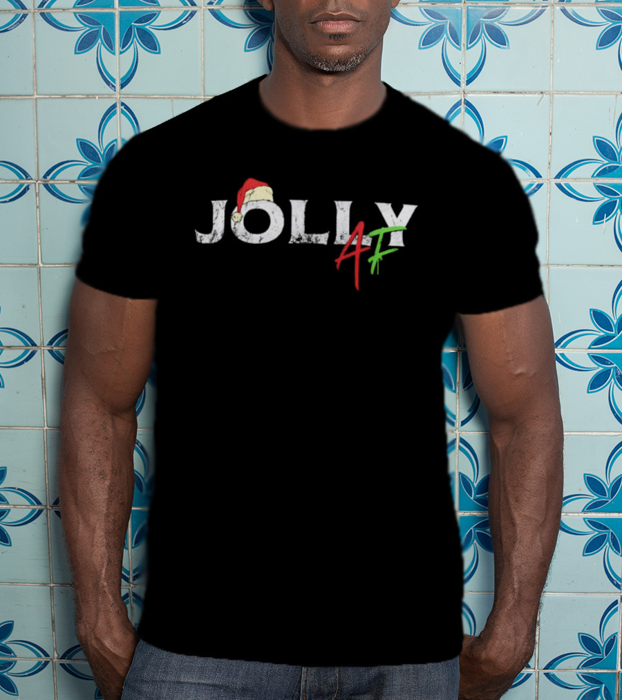 Jolly AF Christmas Santa Hat Red Green Festive Humor T-Shirt