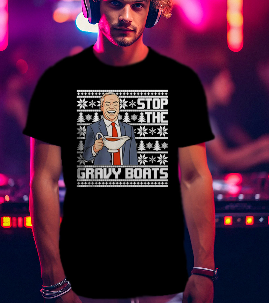Nigel Farage Stop The Gravy Boats Ugly Christmas Sweater Party Humor T-Shirt