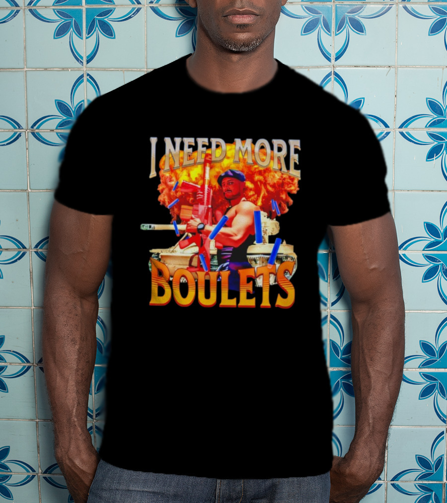 I Need More Boulets Action Hero Explosion Nerf Guns T-Shirt