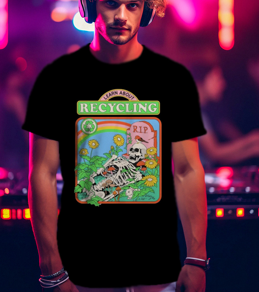 RIP Skeleton Learn About Recycling Eco-Friendly Awareness T-Shirt