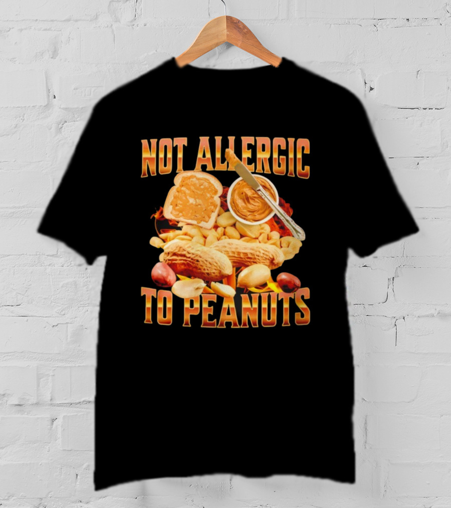 Not Allergic To Peanuts Funny Peanut Butter Lovers T-Shirt