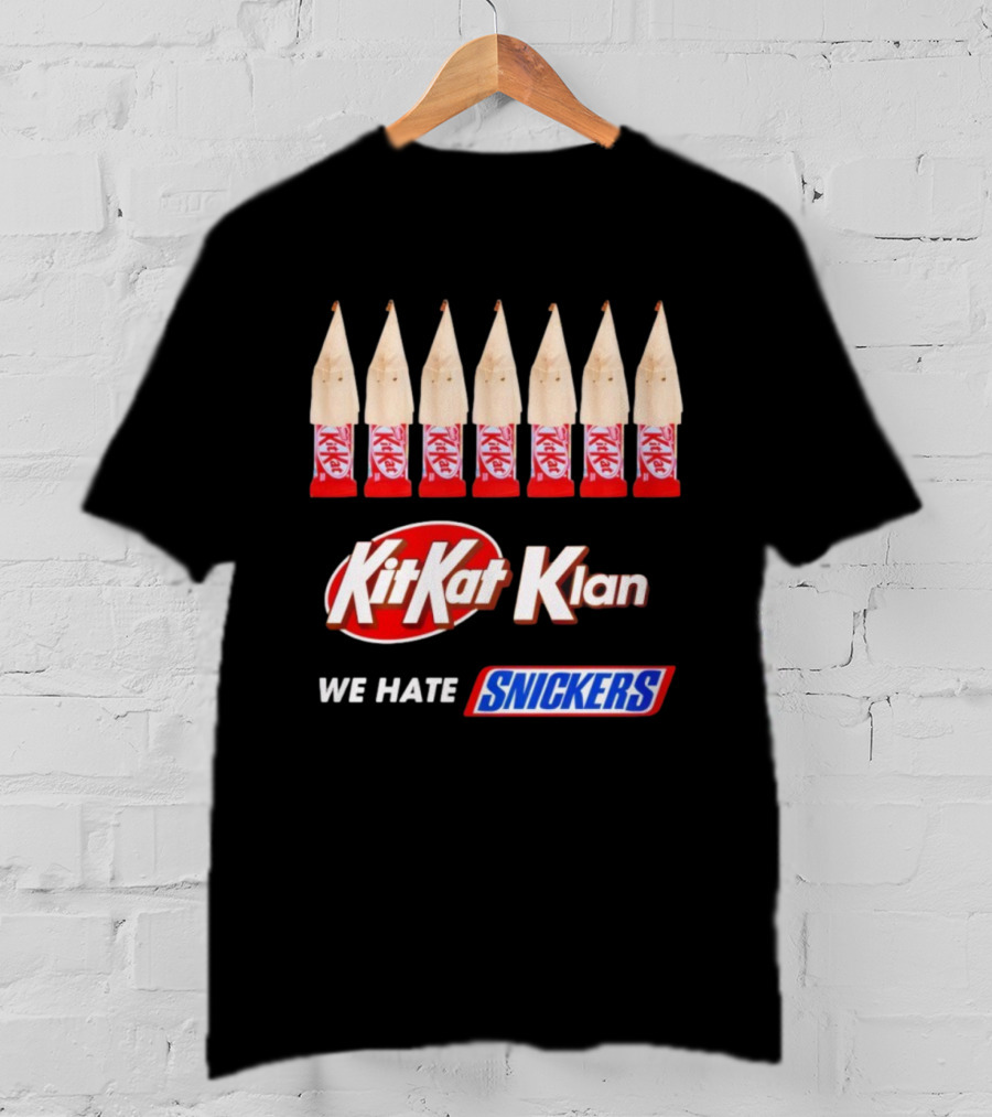 Kit Kat Klan We Hate Snickers T-Shirt