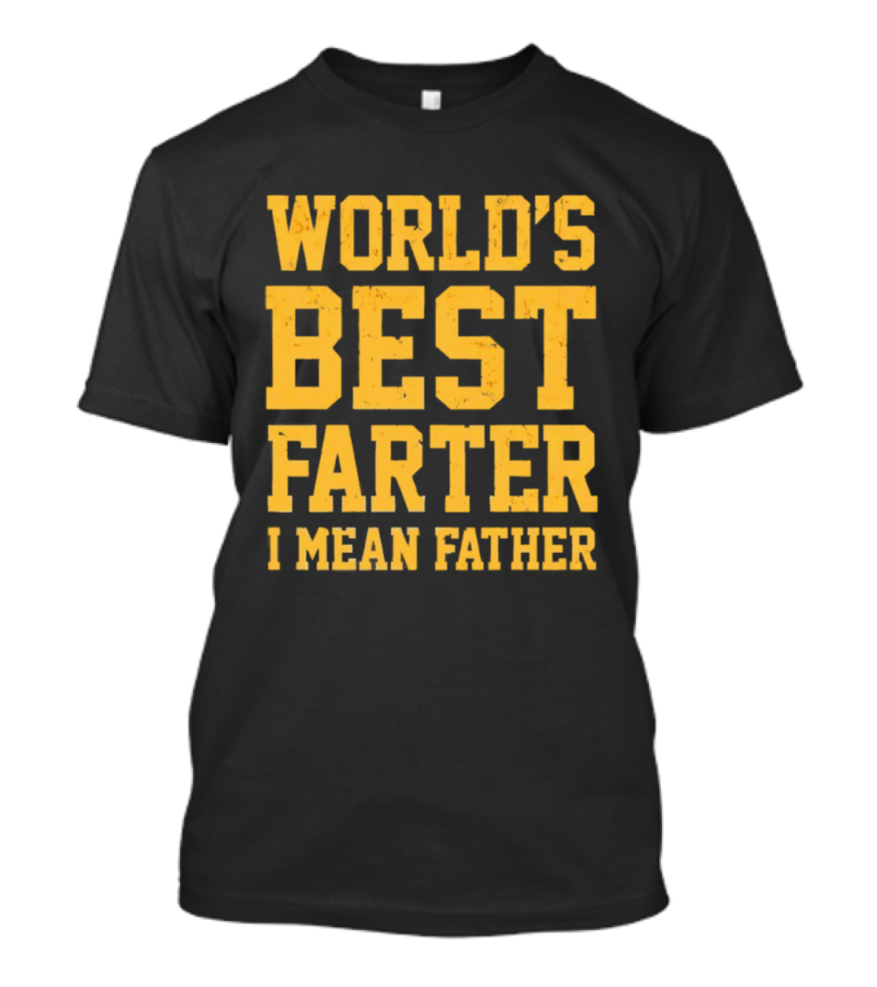 World's Best Farter I Mean Father T-Shirt