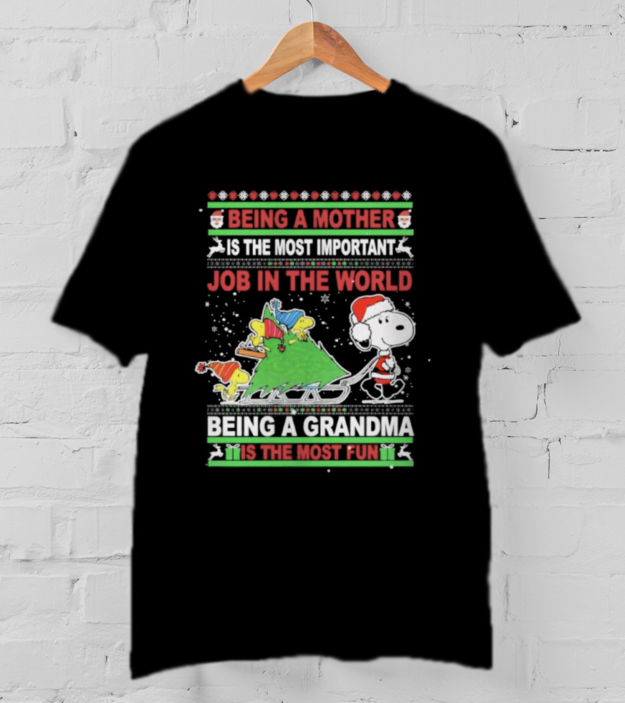 Being A Mother Is The Most Important Job In The World Being A Grandma Is The Most Fun T-Shirt