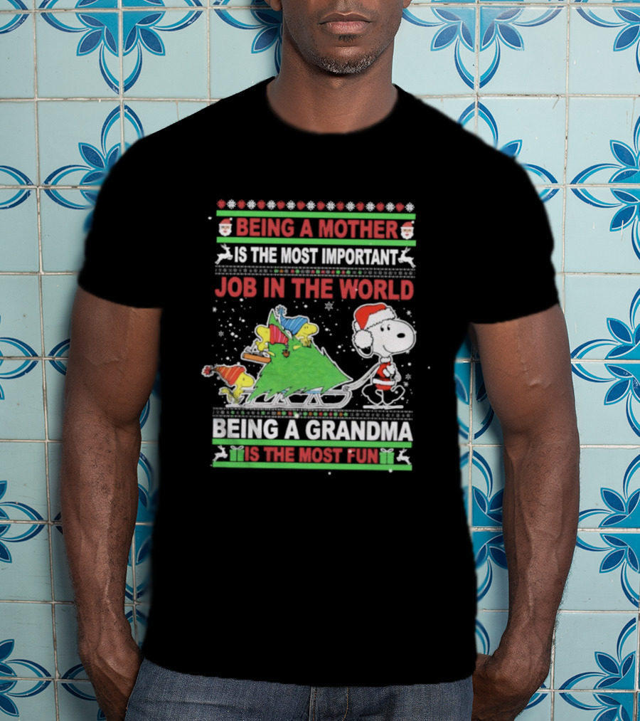 Being A Mother Is The Most Important Job In The World Being A Grandma Is The Most Fun T-Shirt