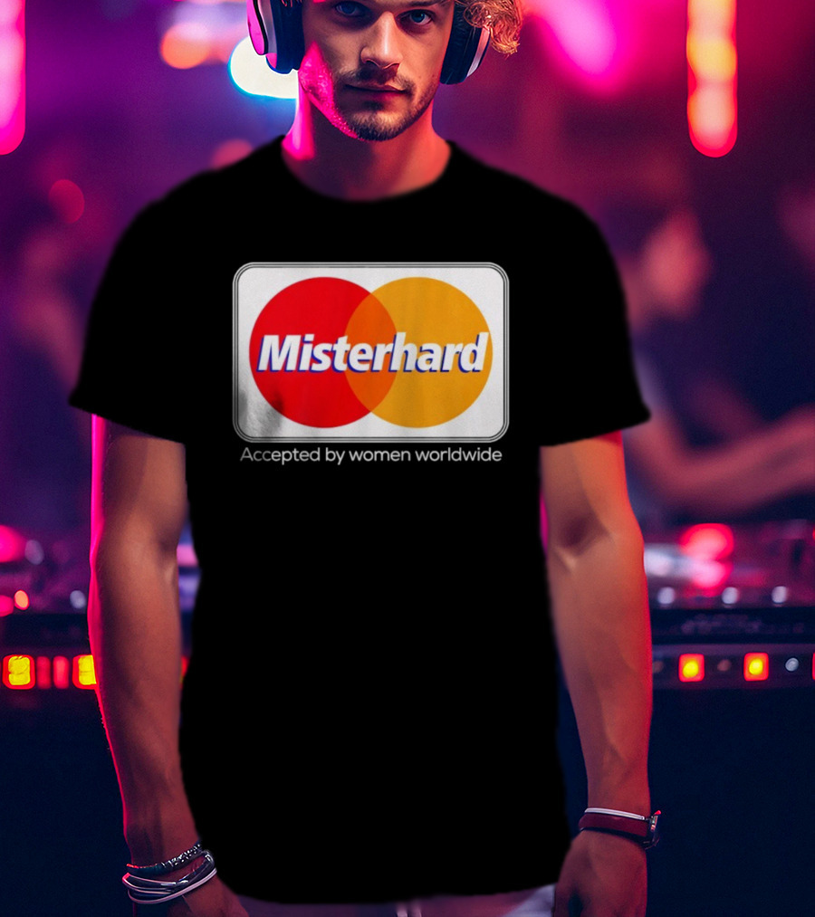 Misterhard Accepted By Women Worldwide Parody T-Shirt
