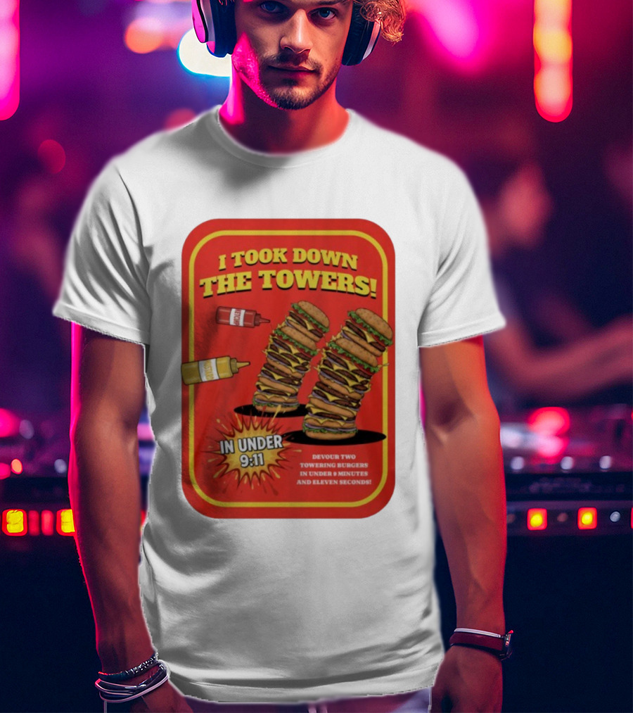 Burger I Took Down The Towers T-Shirt