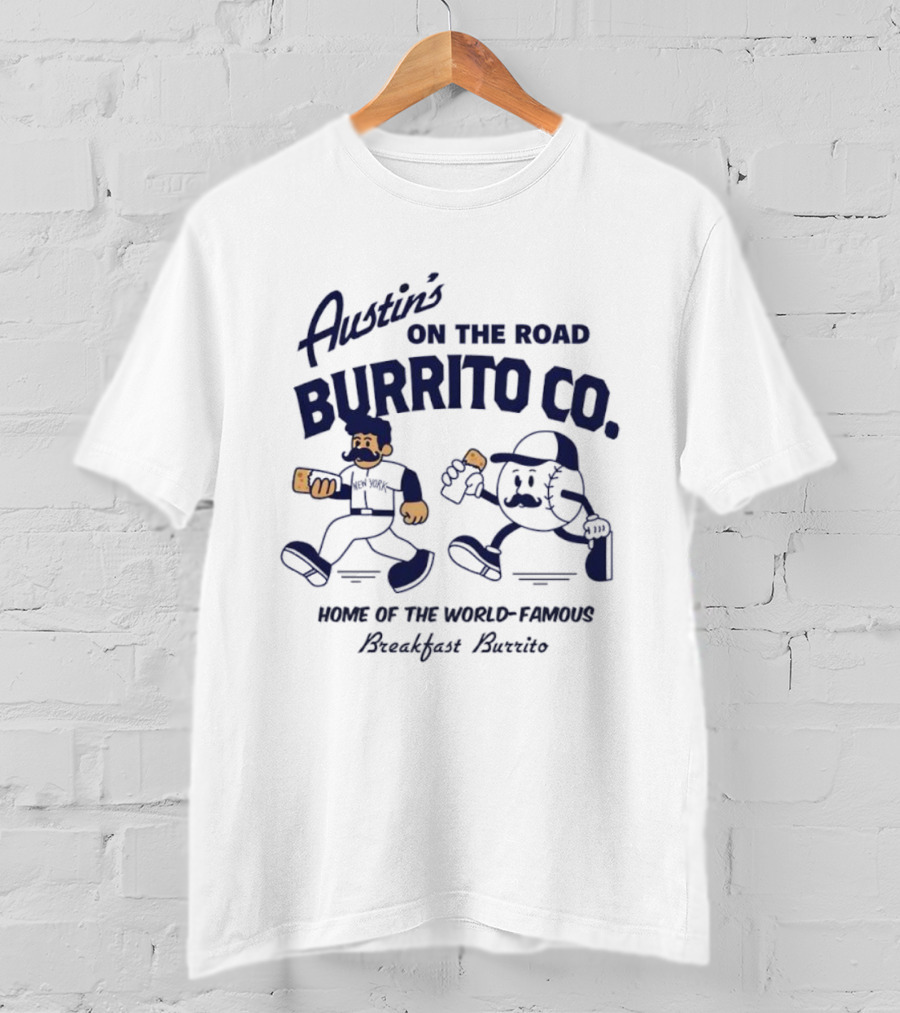 Austin’s On The Road Burrito Co. Home Of The World Famous Breakfast Burrito T-Shirt