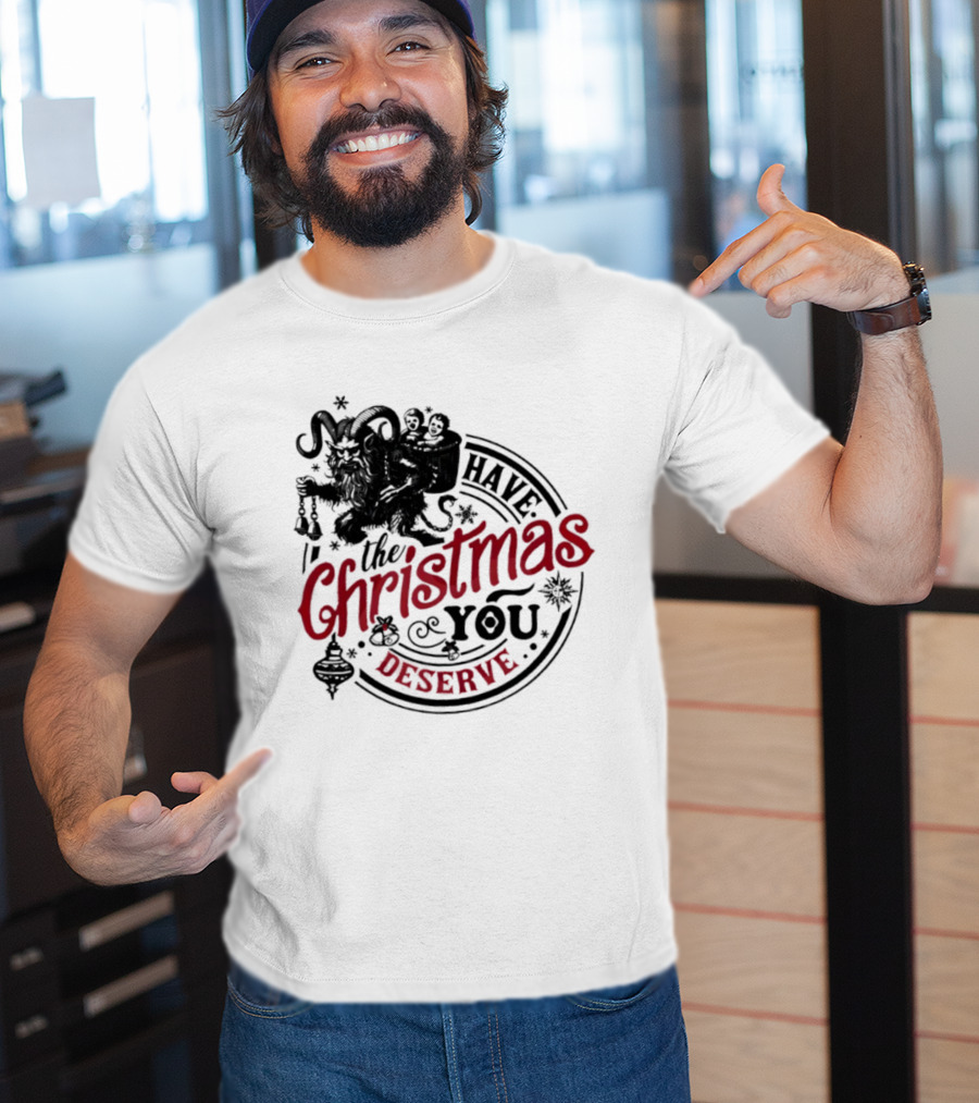 Krampus Christmas Have The Christmas You Deserve T-Shirt