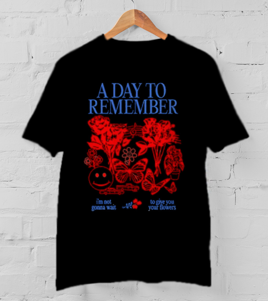 A Day To Remember I’m Not Gonna Wait To Give You Your Flowers Red Floral Smiley T-Shirt