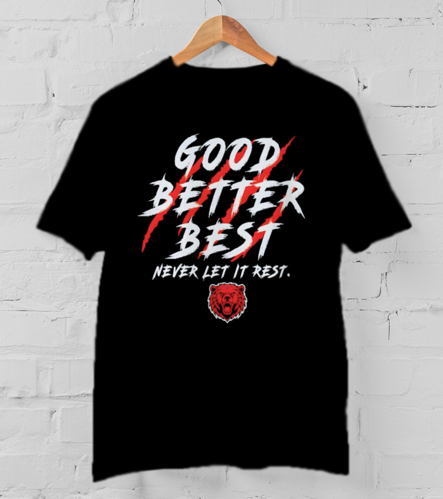 Good Better Best Never Let It Rest Bear Claw Motif Football Theme T-Shirt