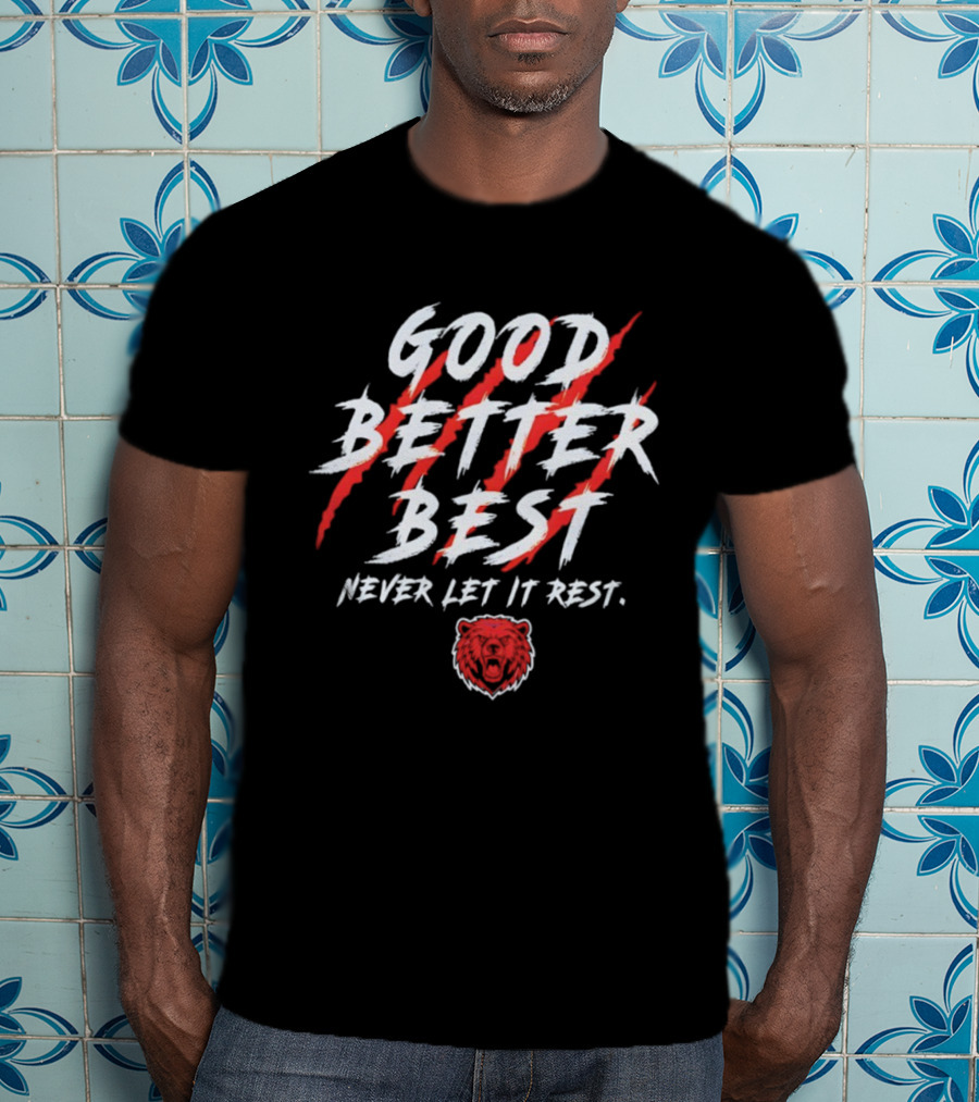 Good Better Best Never Let It Rest Bear Claw Motif Football Theme T-Shirt