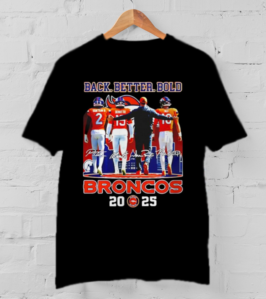 Back Better Bold Broncos 2025 Sean PS2 Mims Wilson Signatures T-Shirt