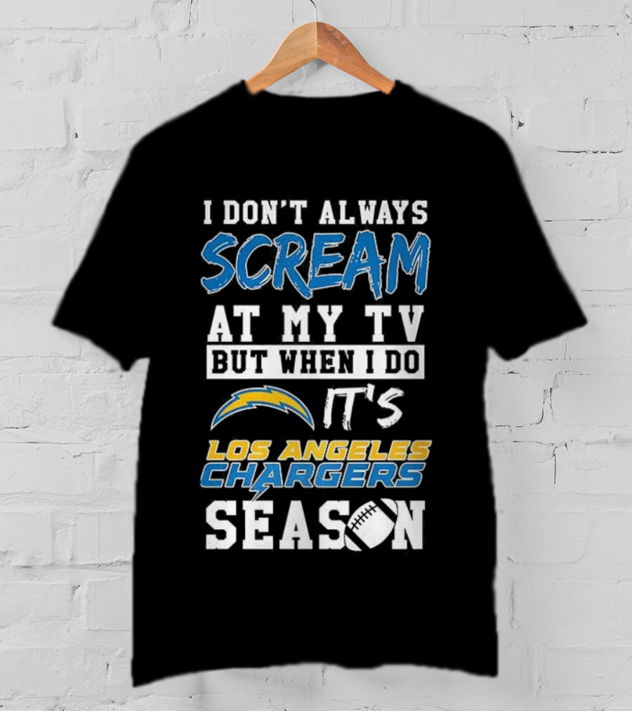 Los Angeles Chargers Season Scream At My TV T-Shirt