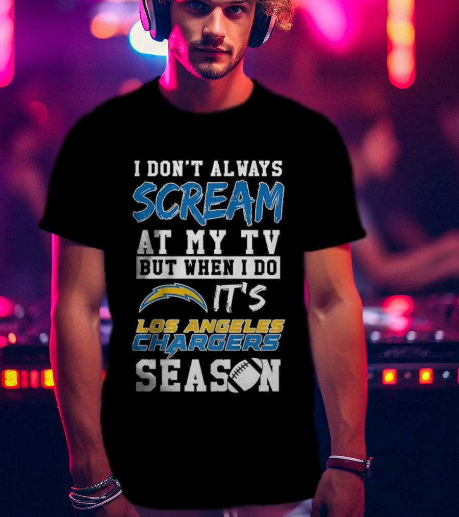 Los Angeles Chargers Season Scream At My TV T-Shirt
