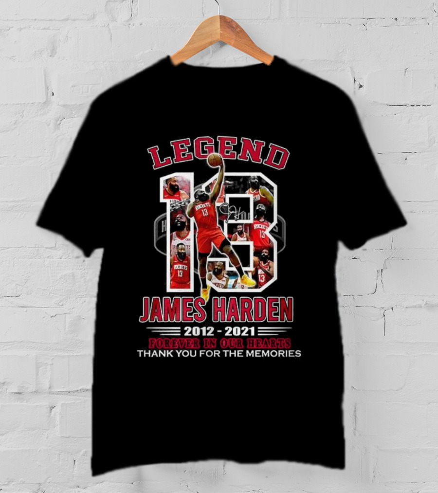Legend James Harden 13 Forever In Our Hearts 2012-2021 Thank You For The Memories T-Shirt