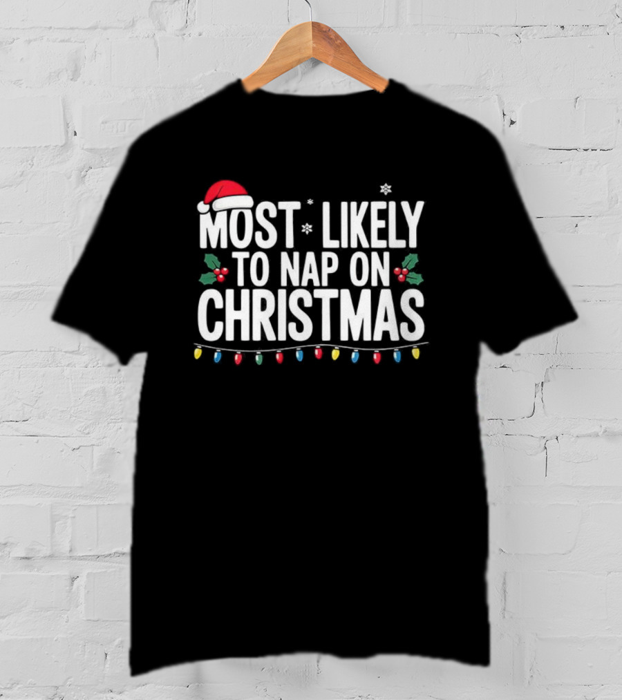 Most Likely To Nap On Christmas Santa Hat Holly Christmas Lights T-Shirt