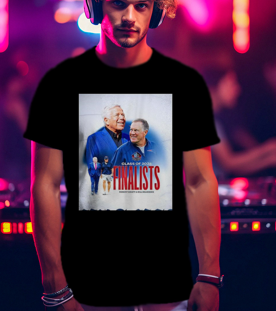 Class Of 2026 Finalists Robert Kraft Bill Belichick T-Shirt