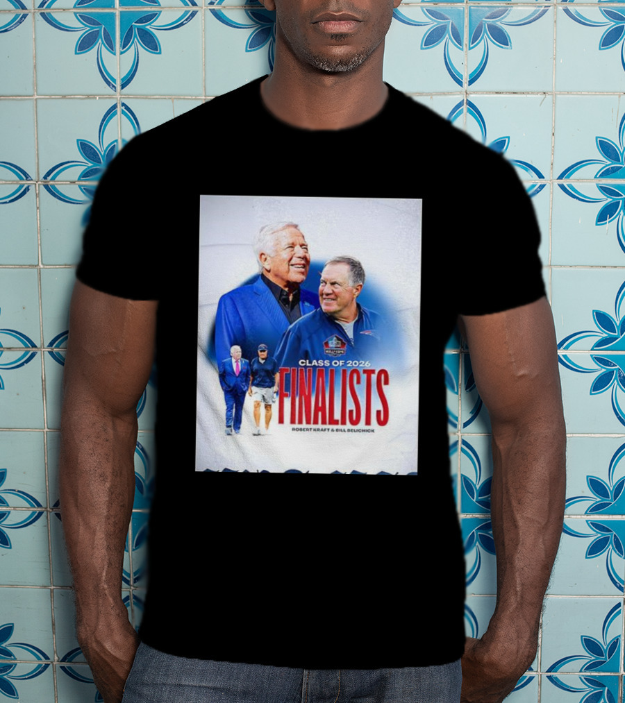 Class Of 2026 Finalists Robert Kraft Bill Belichick T-Shirt
