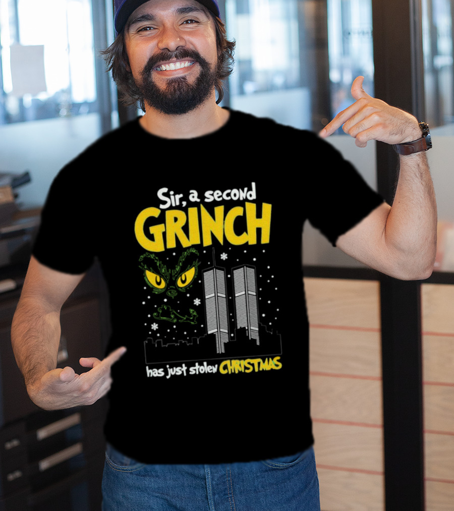 Sir A Second Character Has Just Stolen Christmas Grinch 9-11 Attacks T-Shirt