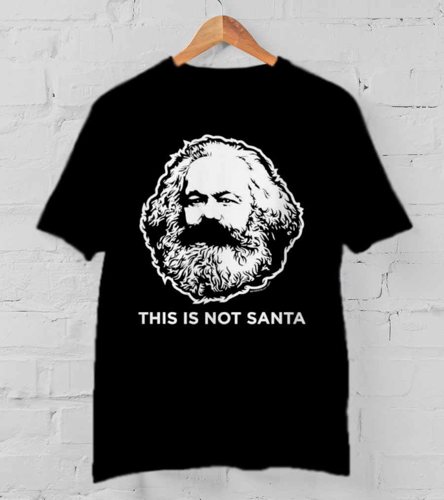 This Is Not Santa Karl Marx Beard And Hair Meme T-Shirt