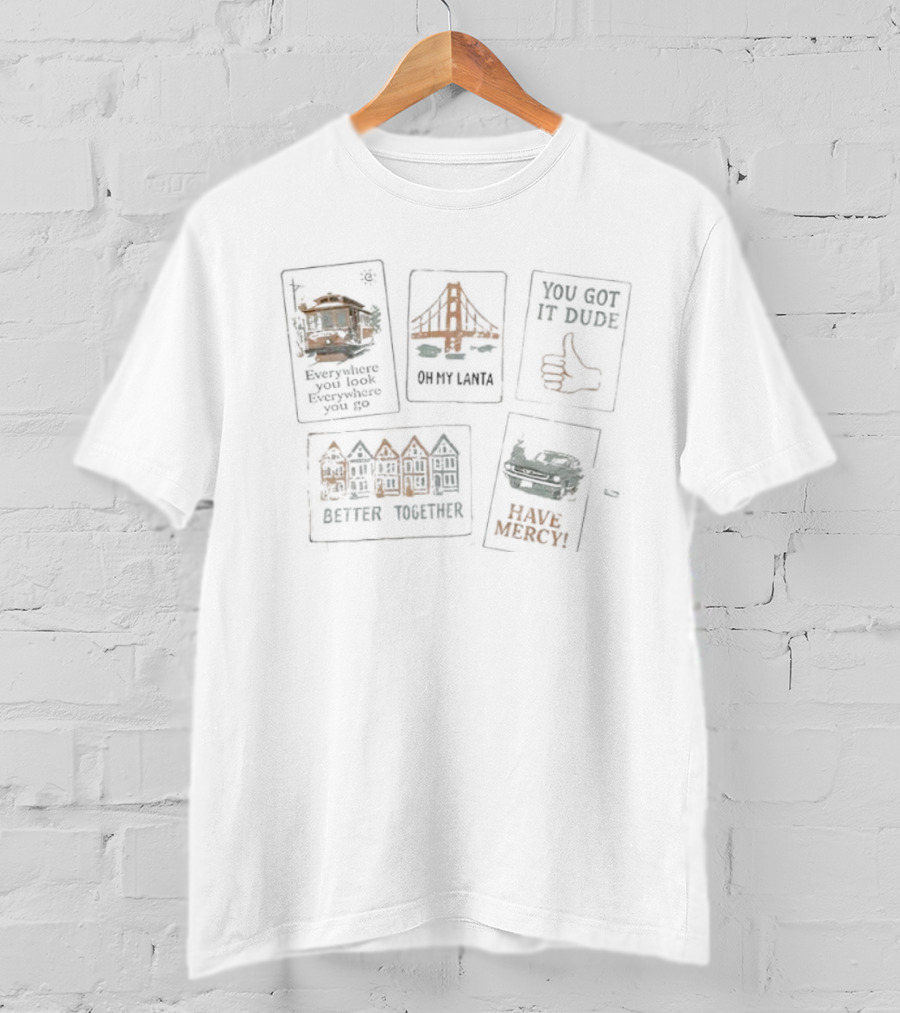 San Francisco Icons Full House Better Together You Got It Dude Have Mercy Graphics T-Shirt