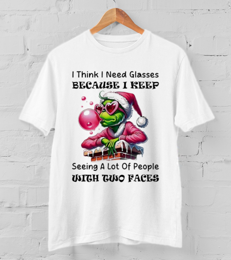 Grinch Pink Santa I Think I Need Glasses Seeing People With Two Faces T-Shirt
