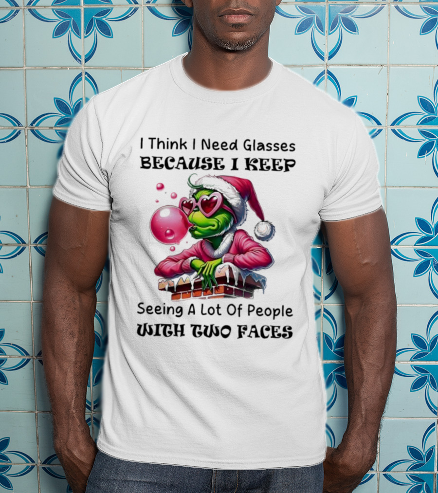 Grinch Pink Santa I Think I Need Glasses Seeing People With Two Faces T-Shirt