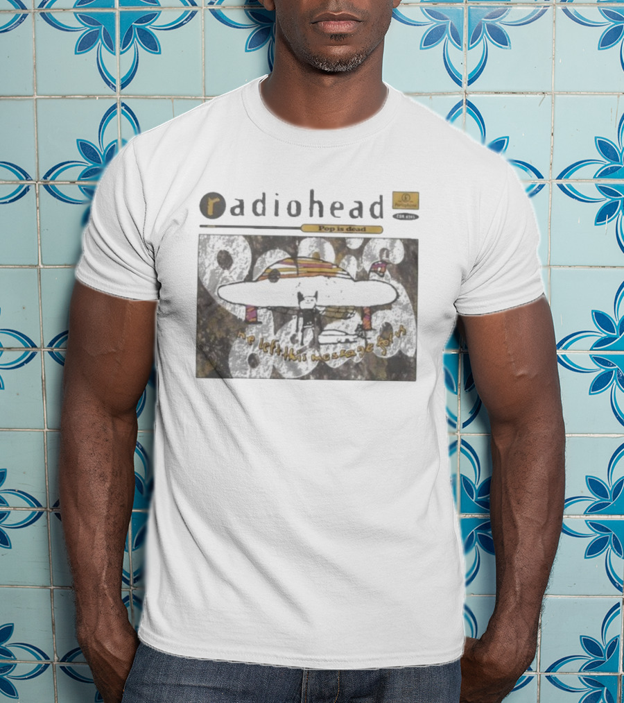 Radiohead Parlophone Pop Is Dead He Left This Message For Us T-Shirt